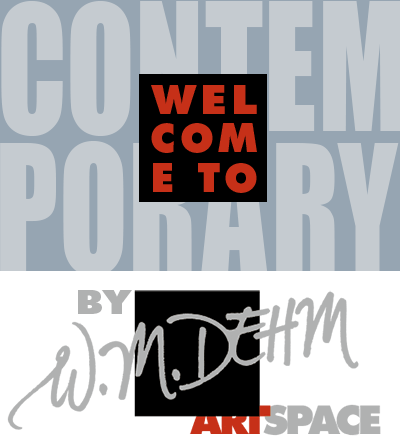 Welcome to contemporary Art by W.M. Dehm